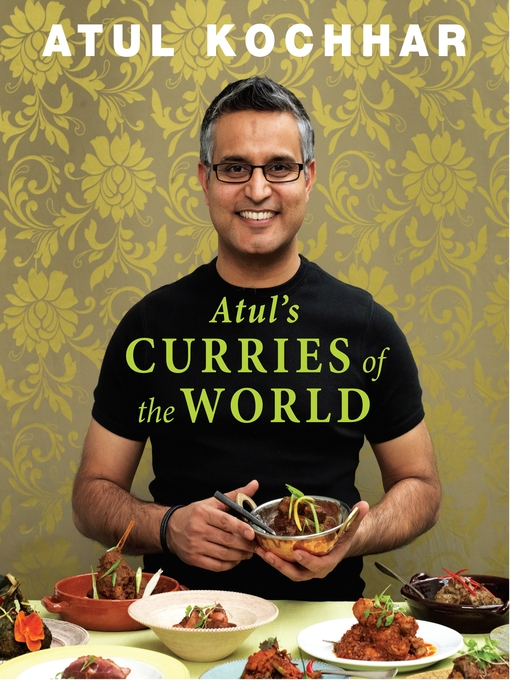 Title details for Atul's Curries of the World by Atul Kochhar - Wait list